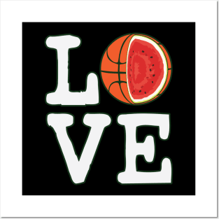 Love Basketball Watermelon Posters and Art